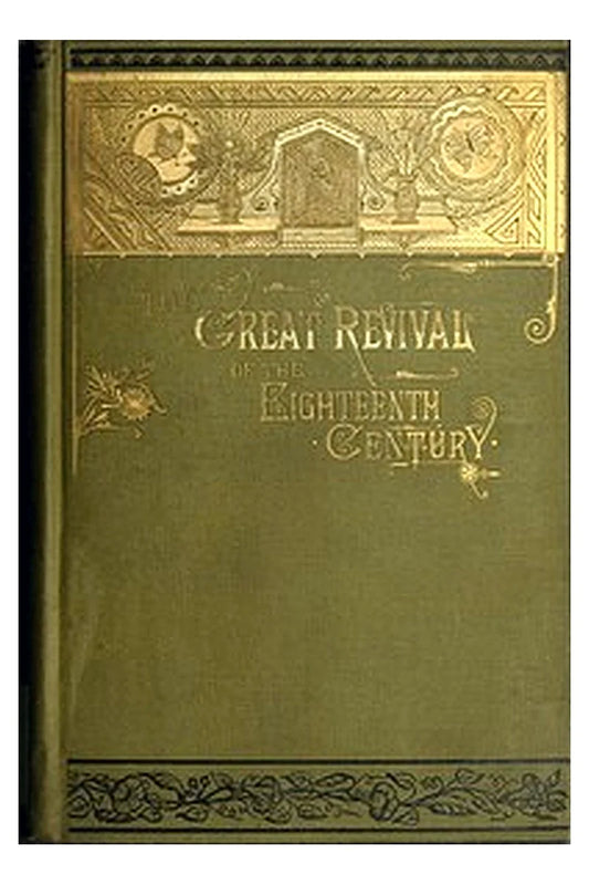 The Great Revival of the 18th Century: with a supplemental chapter on the revival in America