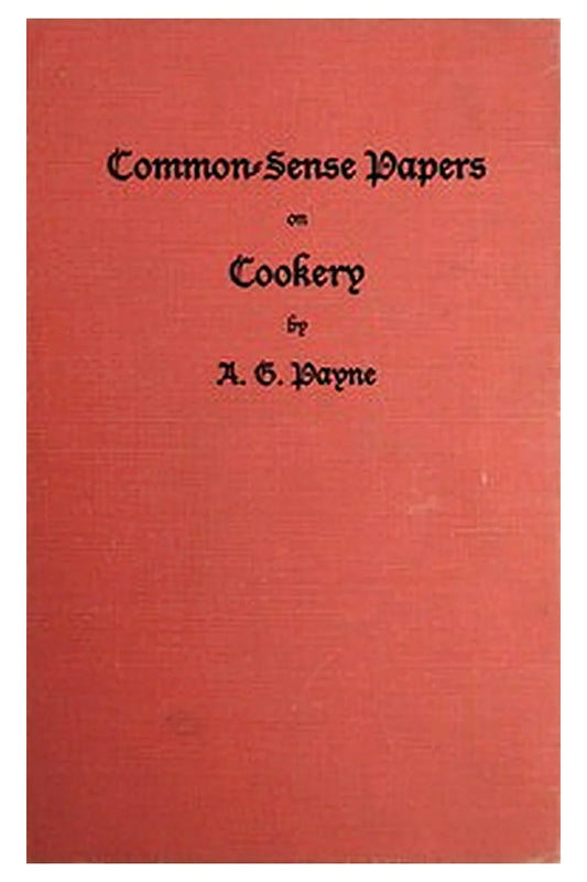 Common-Sense Papers on Cookery