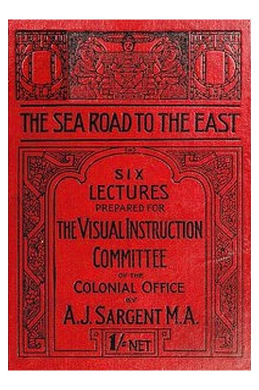 The Sea Road to the East, Gibraltar to Wei-hai-wei