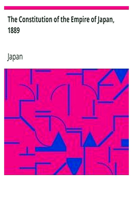 The Constitution of the Empire of Japan, 1889