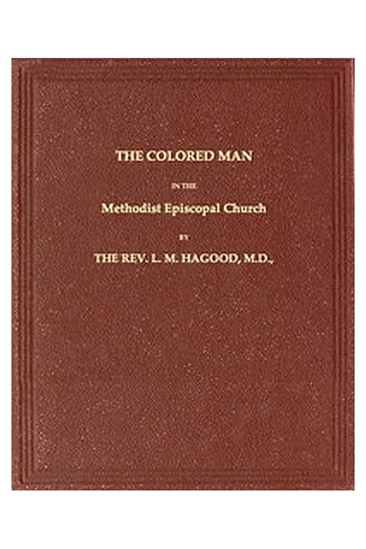 The Colored Man in the Methodist Episcopal Church