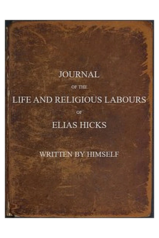 Journal of the Life and Religious Labours of Elias Hicks