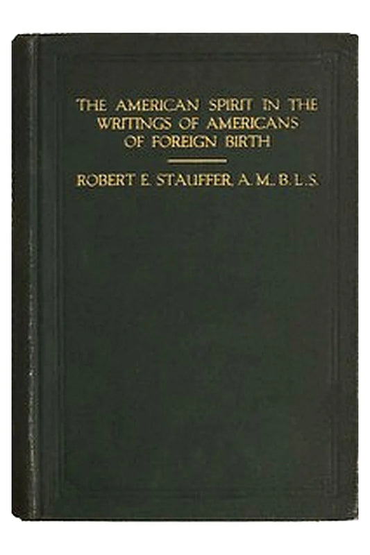 The American Spirit in the Writings of Americans of Foreign Birth