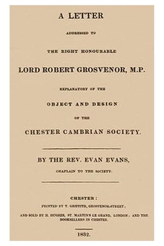 A letter addressed to the Right Honourable Lord Robert Grosvenor, M.P