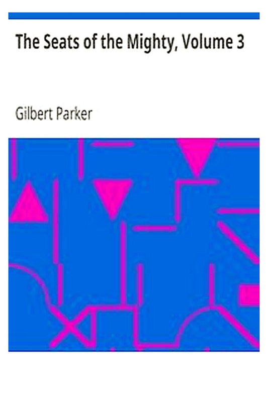 The Seats of the Mighty, Volume 3