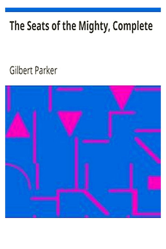 The Seats of the Mighty, Complete