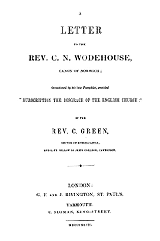 A Letter to the Rev. C. N. Wodehouse, Canon of Norwich; occasioned by