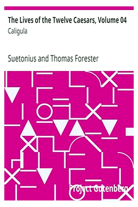 The Lives of the Twelve Caesars, Volume 04: Caligula