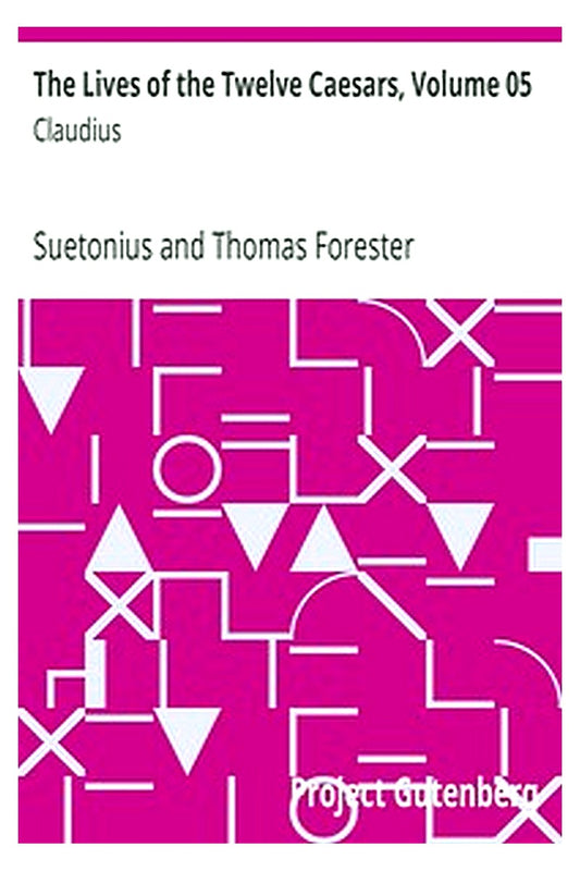 The Lives of the Twelve Caesars, Volume 05: Claudius