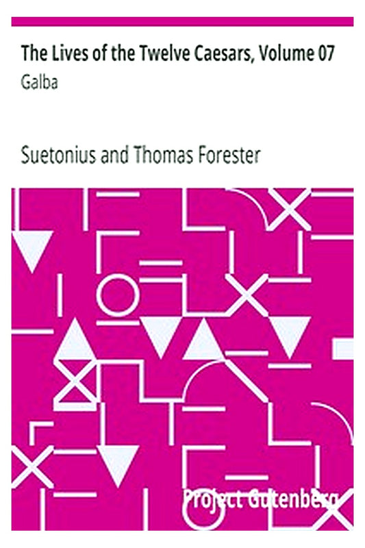 The Lives of the Twelve Caesars, Volume 07: Galba