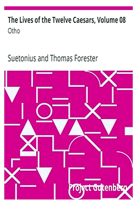 The Lives of the Twelve Caesars, Volume 08: Otho