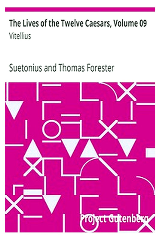 The Lives of the Twelve Caesars, Volume 09: Vitellius
