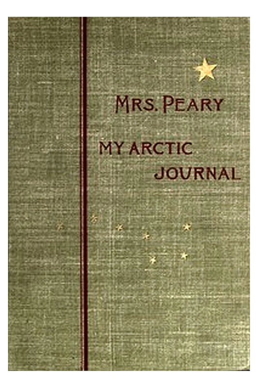 My Arctic journal: a year among ice-fields and Eskimos