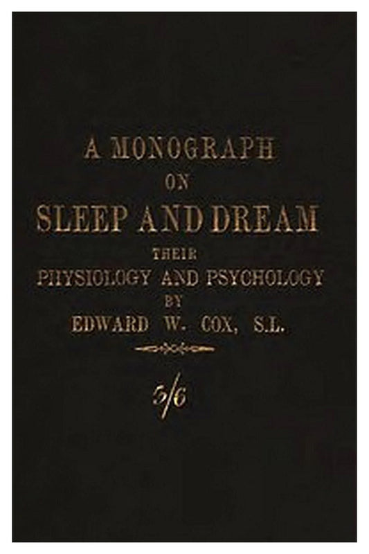 A monograph on sleep and dream: their physiology and psychology