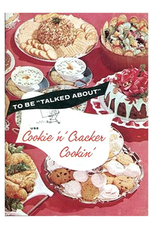 To Be "Talked About" Use Cookie 'n' Cracker Cookin'