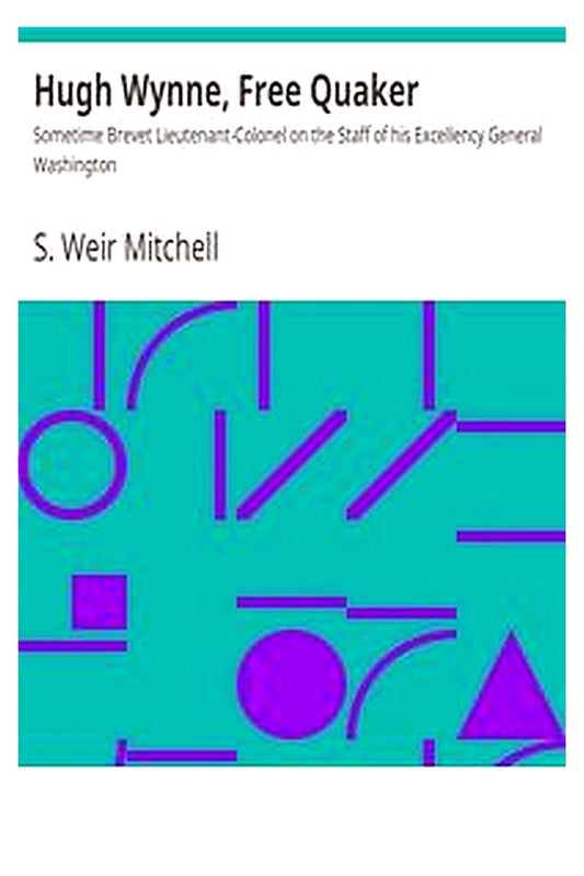 Hugh Wynne, Free Quaker