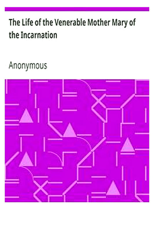 The Life of the Venerable Mother Mary of the Incarnation