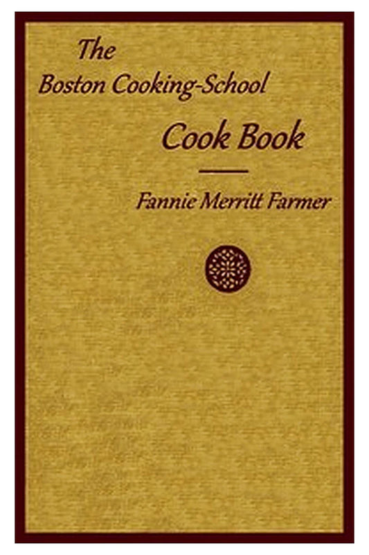 The Boston cooking-school cook book