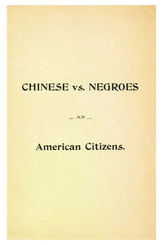 Chinese vs. Negroes as American Citizens