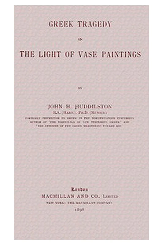 Greek Tragedy in the Light of Vase Paintings