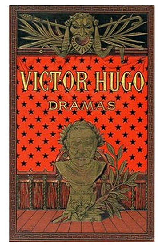 Dramas (1 de 2): Hernani El Rey se divierte Los Burgraves