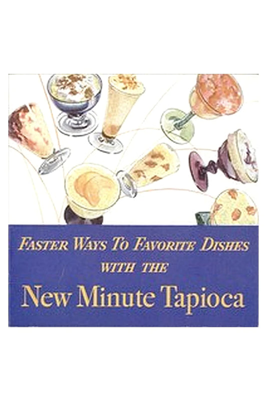 Faster Ways to Favorite Dishes With the New Minute Tapioca