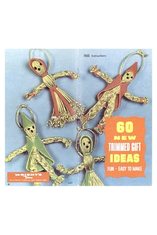 Sixty New Trimmed Gift Ideas
