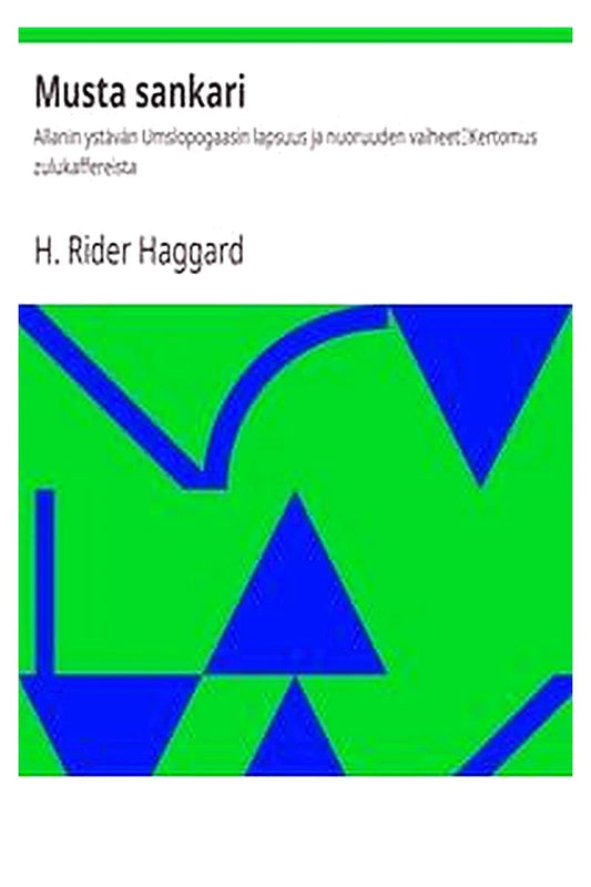 Musta sankari: Allanin ystävän Umslopogaasin lapsuus ja nuoruuden vaiheet