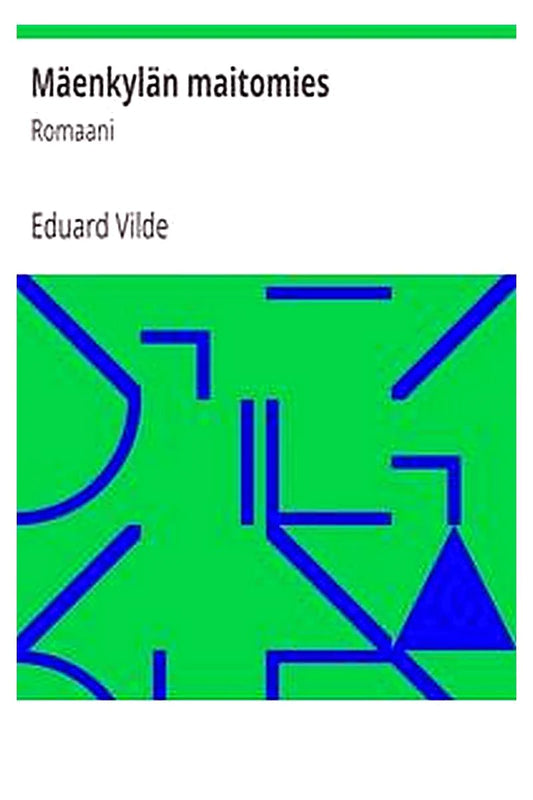 Mäenkylän maitomies: Romaani