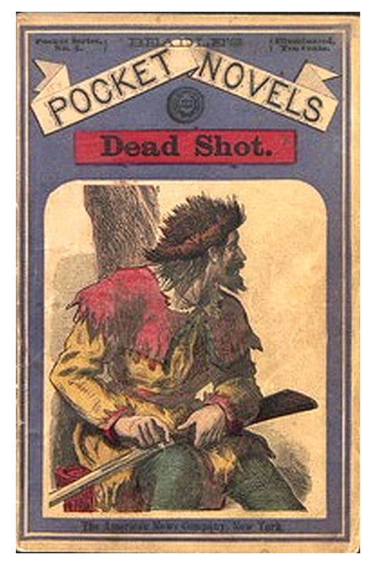 Dead Shot Or, The White Vulture: A Romance of the Yellowstone