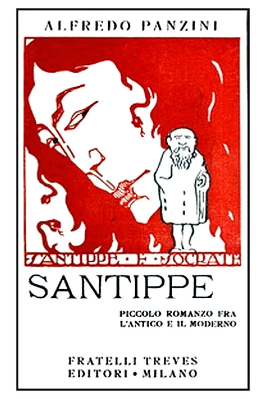 Santippe: Piccolo romanzo fra l'antico e il moderno