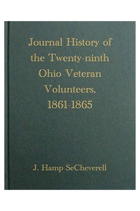Journal History of the Twenty-Ninth Ohio Veteran Volunteers, 1861-1865