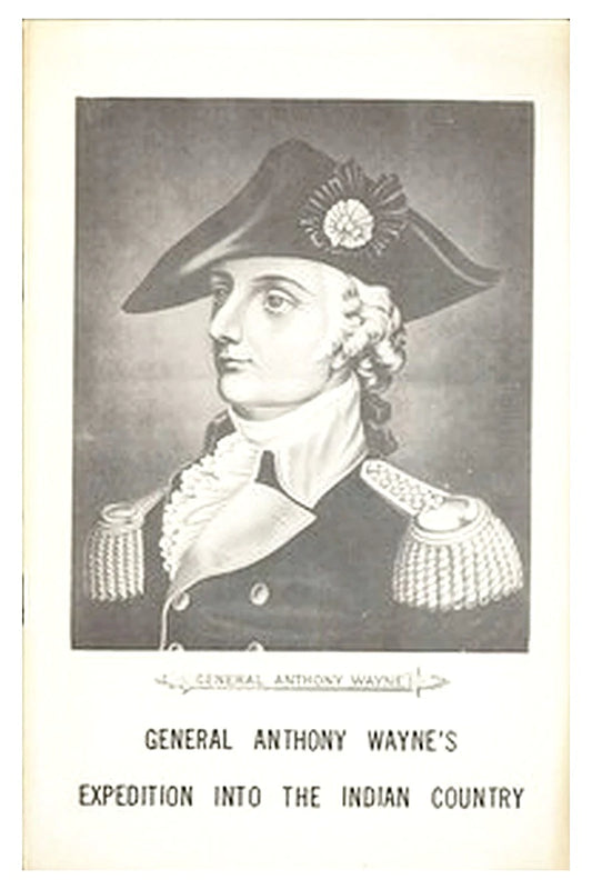 General Anthony Wayne's Expedition into the Indian Country