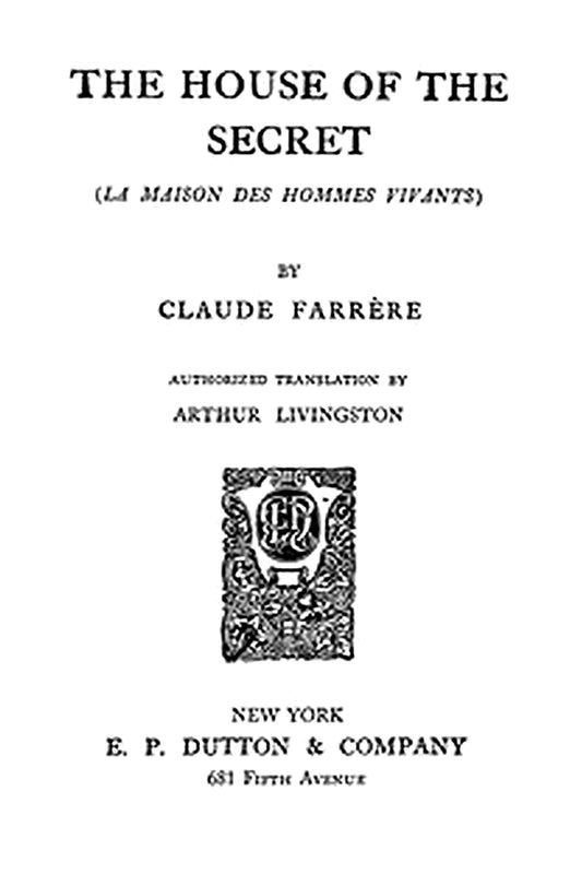 The House of the Secret (La maison des hommes vivants)