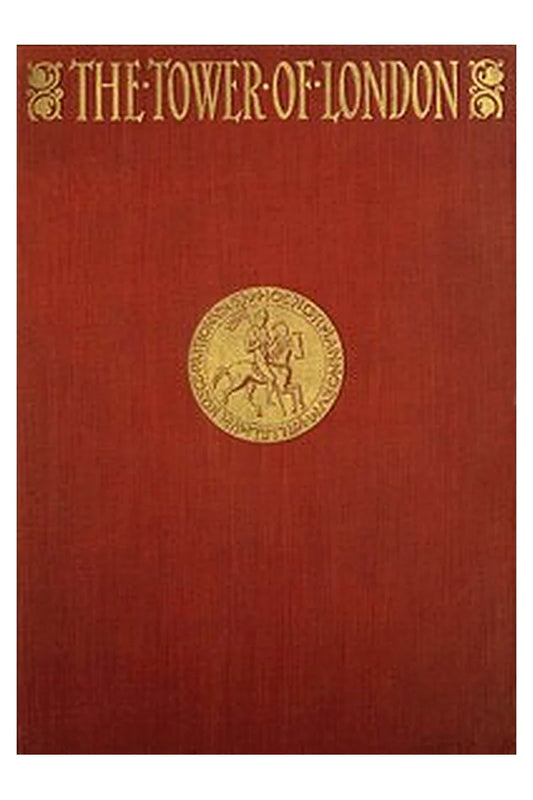 The Tower of London, (Vol. 1 of 2)