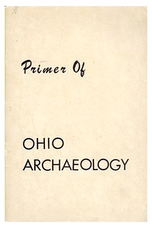 Primer of Ohio Archaeology: The Mound Builders and the Indians