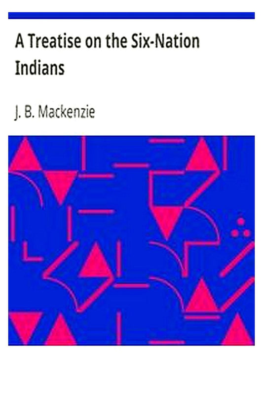 A Treatise on the Six-Nation Indians