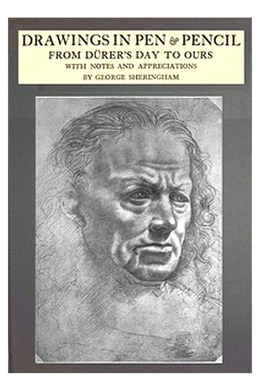 Drawings in pen & pencil from Dürer's day to ours, with notes and appreciations