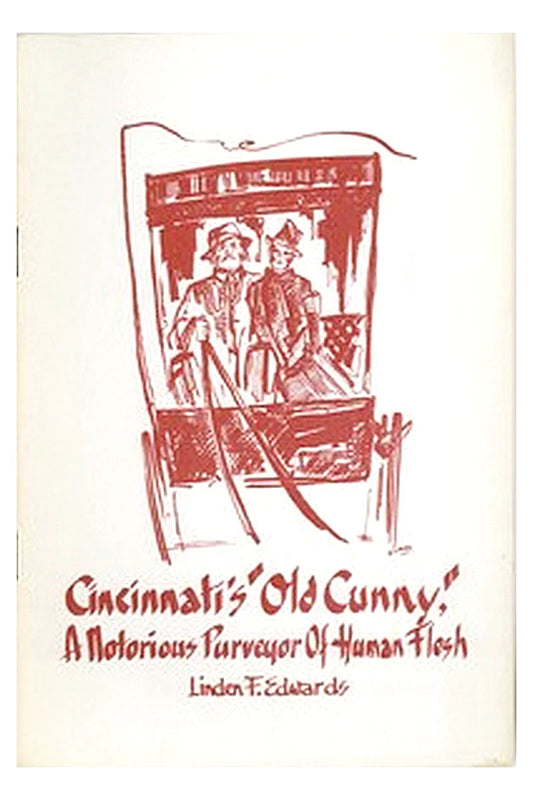 Cincinnati's "Old Cunny": A Notorious Purveyor of Human Flesh