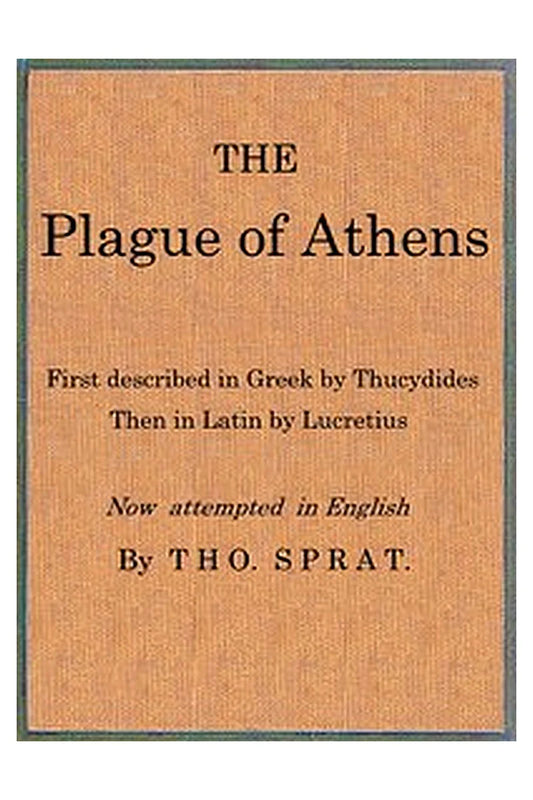 The Plague of Athens, which hapned in the second year of the Peloponnesian Warre