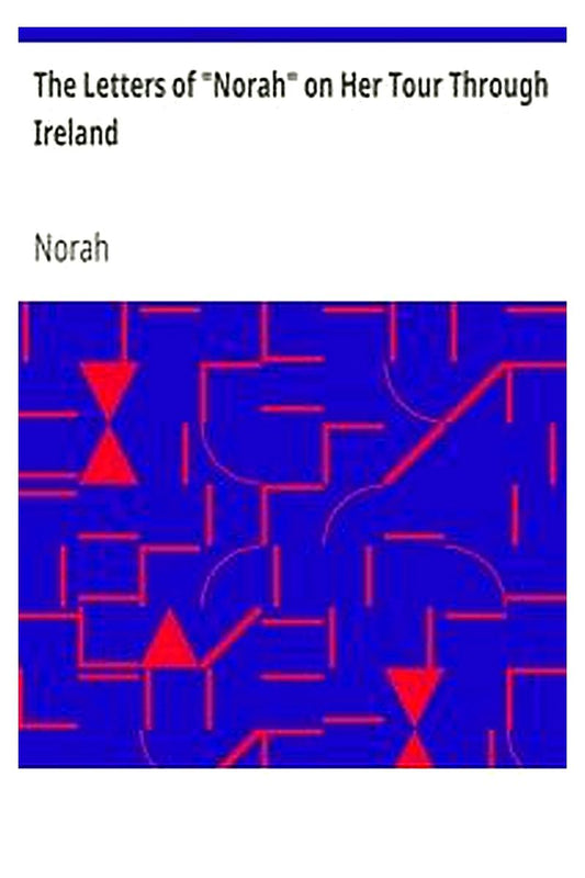 The Letters of "Norah" on Her Tour Through Ireland