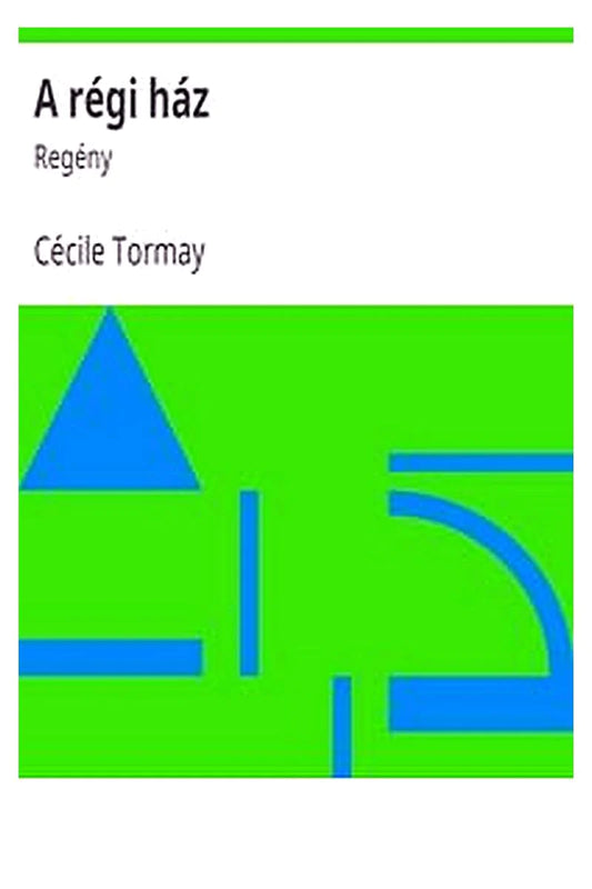 A régi ház: Regény