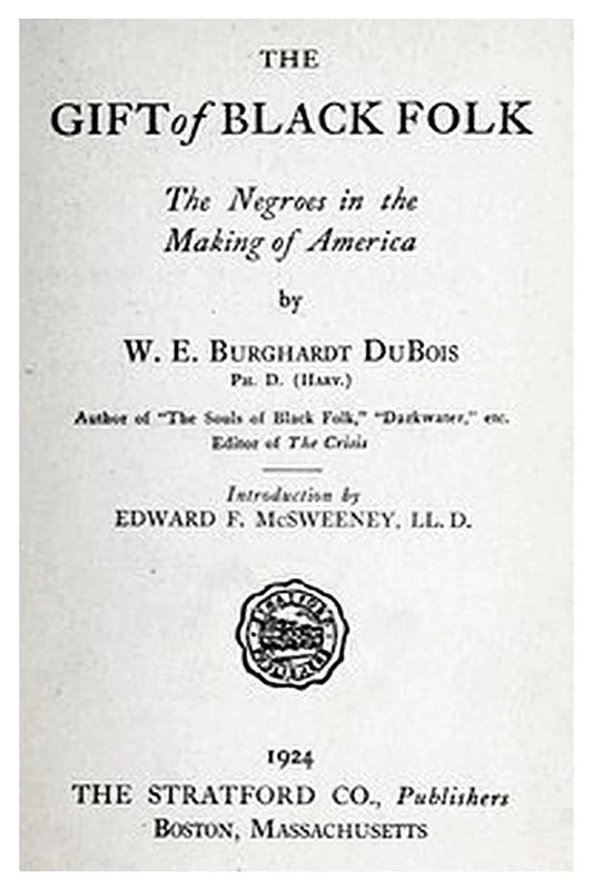The Gift of Black Folk: The Negroes in the Making of America