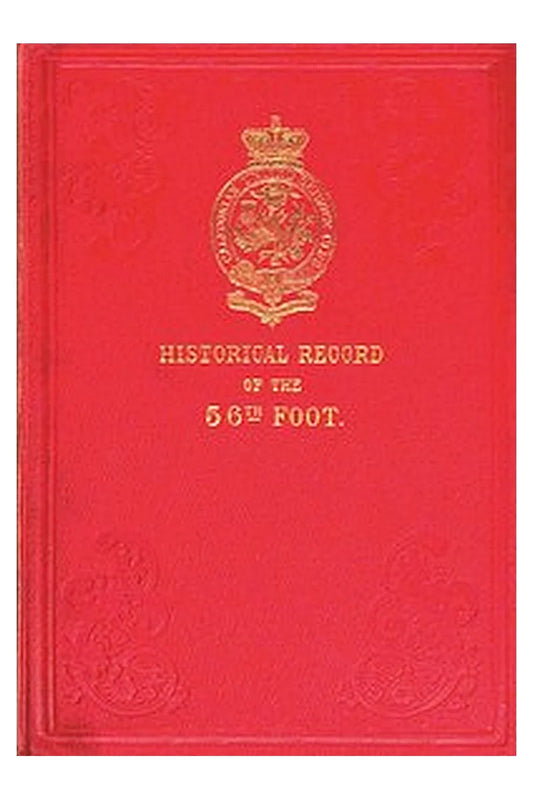 Historical Record of the Fifty-sixth, or the West Essex Regiment of Foot