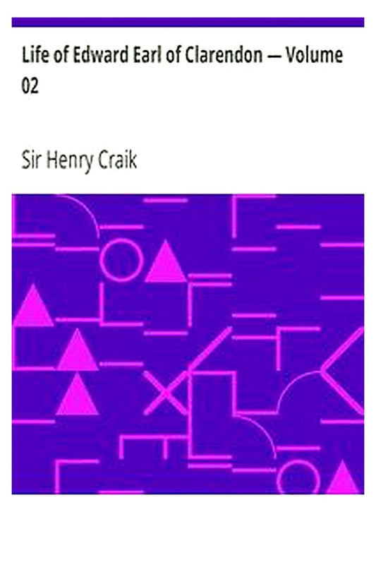Life of Edward Earl of Clarendon — Volume 02