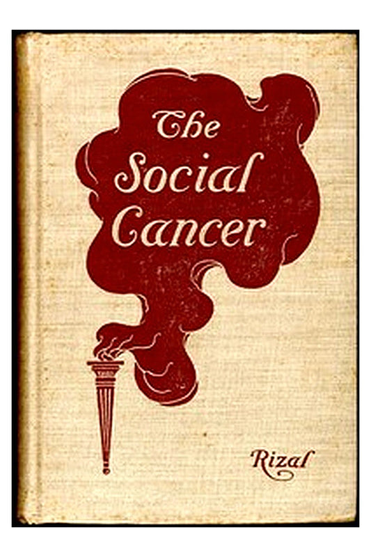 The Social Cancer: A Complete English Version of Noli Me Tangere