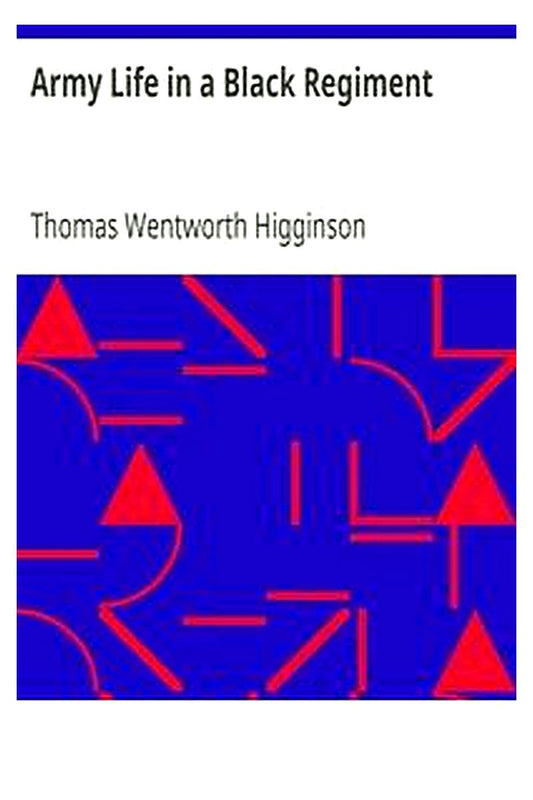 Army Life in a Black Regiment