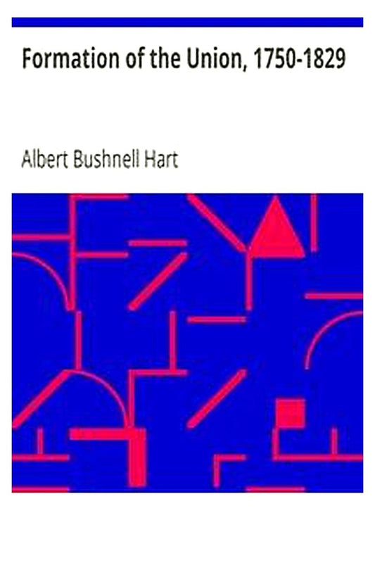 Formation of the Union, 1750-1829