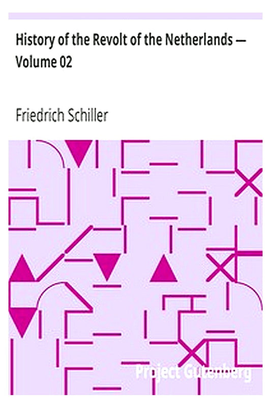 History of the Revolt of the Netherlands — Volume 02