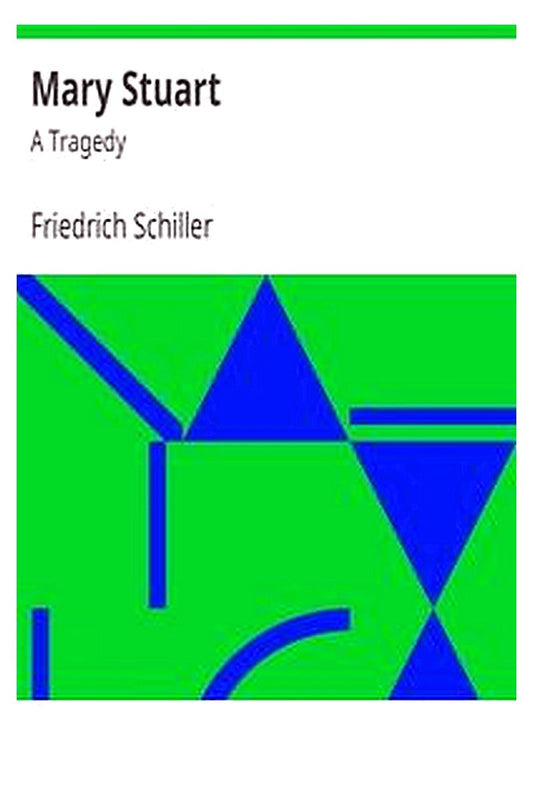 Mary Stuart: A Tragedy